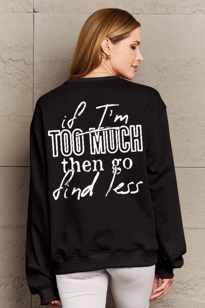 Simply Love Full Size IF I'M TOO MUCH THEN GO FIND LESS Round Neck Sweatshirt - Browngold Fashion