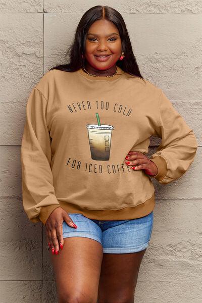 Simply Love Full Size NEVER TOO COLD FOR ICED COFFEE Round Neck Sweatshirt - Browngold Fashion